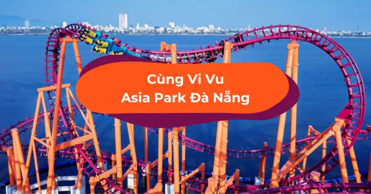 7 trò chơi cảm giác mạnh “cực chất” ở Asia Park Đà Nẵng